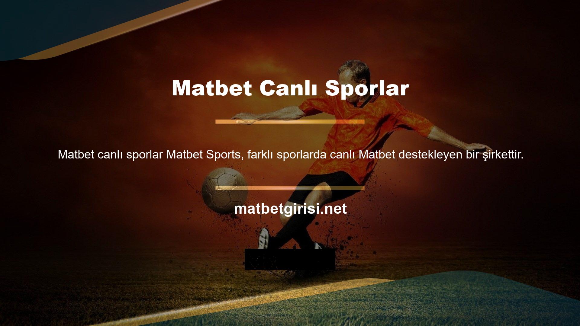 Onlara yatırım yaparak canlı Matbet farklı sporlarda destekliyor